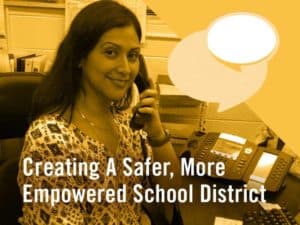 Creating a safer more empowered school district